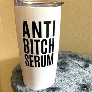 Anti Bitch Serum Tumbler/coffee holder. Pills dancing + quote written.